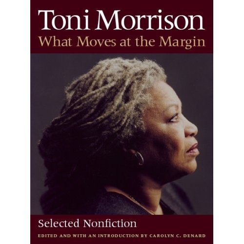 "What Moves at the Margin: Selected Nonfiction" by Toni Morrison