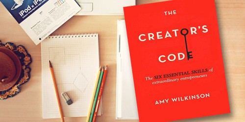 Amy Wilkinson's recently published book, The Creators Code: The Six Essential Skills of Extraordinary Entrepreneurs